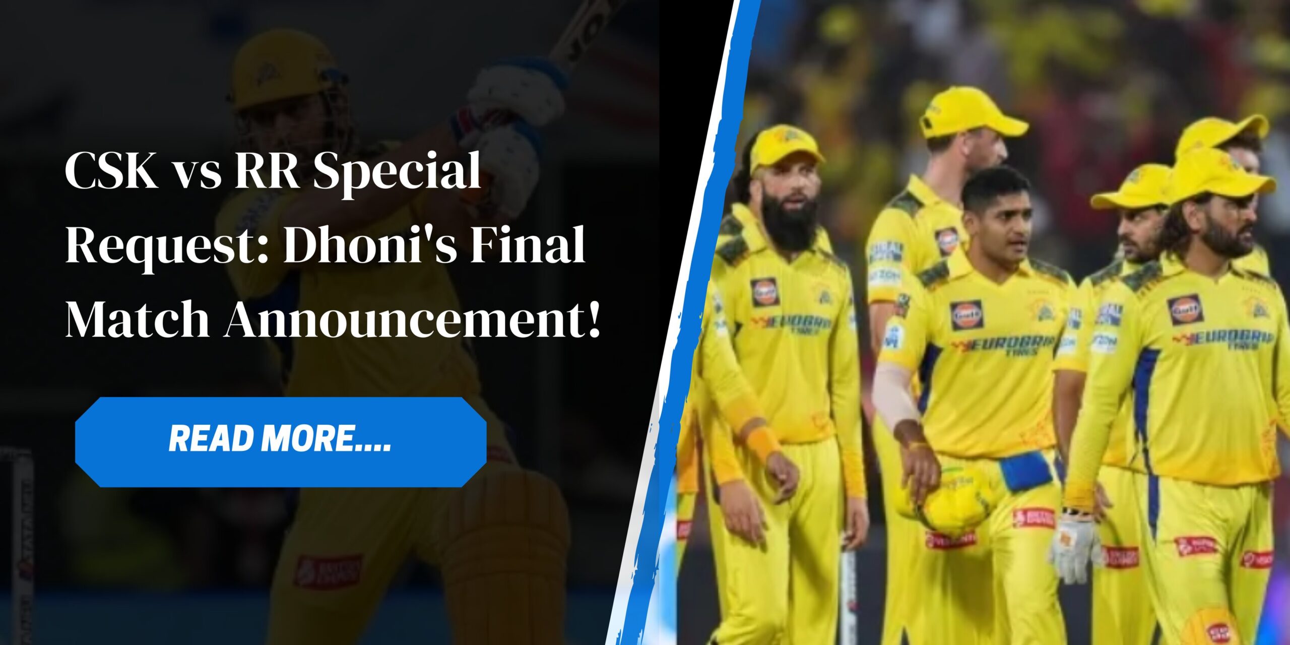 CSK vs RR IPL 2024: Dhoni’s Final Match Announcement!